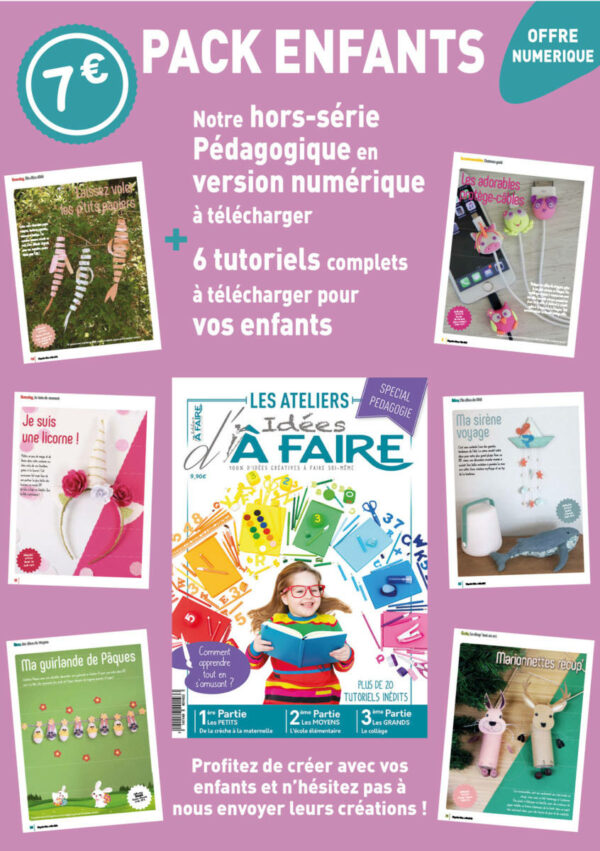 Pack spécial enfants : hors-série pédagogique version numérique + 6 tutoriels enfants